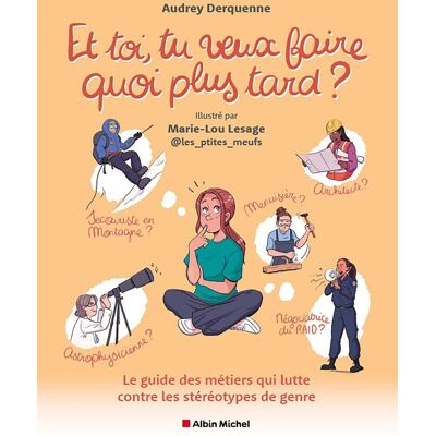 Audrey Derquenne Et Toi, Tu Veux Faire Quoi Plus Tard ? : Le Guide Des Métiers Qui Lutte Contre Les Stéréotypes De Genre - Publicité Audrey Derquenne Et Toi, Tu Veux Faire Quoi Plus Tard ? : Le Guide Des Métiers Qui Lutte Contre Les Stéréotypes De Genre - Publicité