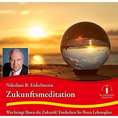 Enkelmann, Nikolaus B. Zukunftsmeditation: Was Bringt Die Zukunft? Entdecken Sie Ihren Lebensplan. Publicité Enkelmann, Nikolaus B. Zukunftsmeditation: Was Bringt Die Zukunft? Entdecken Sie Ihren Lebensplan. Publicité