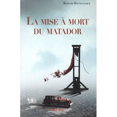Bernard Hautecloque La Mise À Mort Du Matador - Publicité Bernard Hautecloque La Mise À Mort Du Matador - Publicité