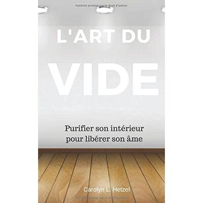 Hetzel, Carolyn L. L'Art Du Vide: Purifier Son Intérieur Pour Libérer Son Âme - Publicité Hetzel, Carolyn L. L'Art Du Vide: Purifier Son Intérieur Pour Libérer Son Âme - Publicité