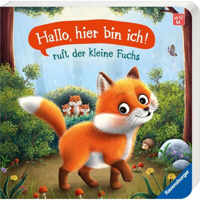 Sabine Praml Hallo, Hier Bin Ich!, Ruft Der Kleine Fuchs: Meine Allererste Tiergeschichte - Erstes Vorlesen Für Kinder Ab 1 Jahr - Publicité Sabine Praml Hallo, Hier Bin Ich!, Ruft Der Kleine Fuchs: Meine Allererste Tiergeschichte - Erstes Vorlesen Für Kinder Ab 1 Jahr - Publicité