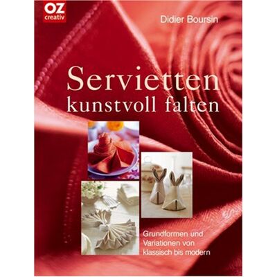 Didier Boursin Servietten Kunstvoll Falten: Grundformen Und Variationen Von Klassisch Bis Modern - Publicité Didier Boursin Servietten Kunstvoll Falten: Grundformen Und Variationen Von Klassisch Bis Modern - Publicité