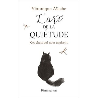 Véronique Aïache L'Art De La Quiétude : Ces Chats Qui Nous Apaisent - Publicité Véronique Aïache L'Art De La Quiétude : Ces Chats Qui Nous Apaisent - Publicité