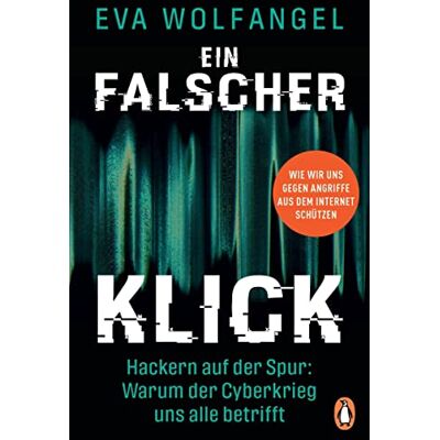 Eva Wolfangel Ein Falscher Klick: Hackern Auf Der Spur: Warum Der Cyberkrieg Uns Alle Betrifft - Wie Wir Uns Gegen Angriffe Aus Dem Internet Schützen - - Publicité Eva Wolfangel Ein Falscher Klick: Hackern Auf Der Spur: Warum Der Cyberkrieg Uns Alle Betrifft - Wie Wir Uns Gegen Angriffe Aus Dem Internet Schützen - - Publicité
