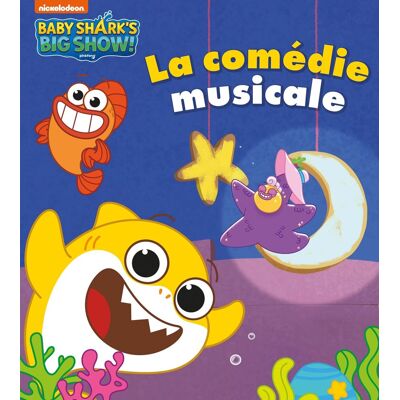 Baby Shark'S Big Show!. La Comédie Musicale - Publicité Baby Shark'S Big Show!. La Comédie Musicale - Publicité