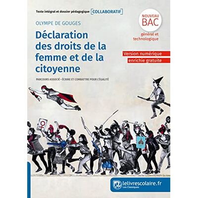 Olympe de Gouges Déclaration Des Droits De La Femme Et De La Citoyenne : Texte Intégral Et Dossier Pédagogique Collaboratif, Parcours Associé, Écrire Et Combattre Pour L'Égalité : Nouveau Bac Général Et Technologique - Publicité Olympe de Gouges Déclaration Des Droits De La Femme Et De La Citoyenne : Texte Intégral Et Dossier Pédagogique Collaboratif, Parcours Associé, Écrire Et Combattre Pour L'Égalité : Nouveau Bac Général Et Technologique - Publicité