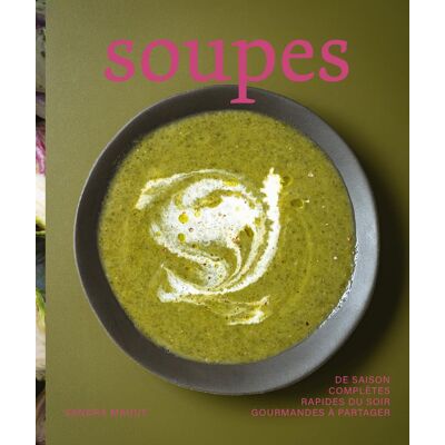 Sandra Mahut Soupes : De Saison, Complètes, Rapides Du Soir, Gourmandes À Partager - Publicité Sandra Mahut Soupes : De Saison, Complètes, Rapides Du Soir, Gourmandes À Partager - Publicité