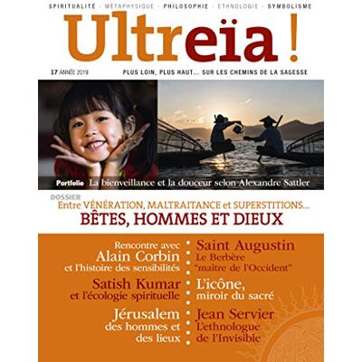 Collectif Ultreïa !, N° 17. Bêtes, Hommes Et Dieux : Entre Vénération, Maltraitance Et Superstitions... Publicité Collectif Ultreïa !, N° 17. Bêtes, Hommes Et Dieux : Entre Vénération, Maltraitance Et Superstitions... Publicité
