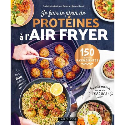 Juliette Lalbaltry Je Fais Le Plein De Protéines À L'Air Fryer : 150 Recettes Rassasiantes - Publicité Juliette Lalbaltry Je Fais Le Plein De Protéines À L'Air Fryer : 150 Recettes Rassasiantes - Publicité