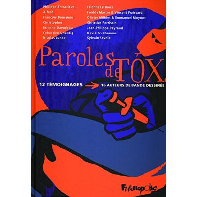 Philippe Thirault Paroles De Tox : 12 Témoignages, 16 Auteurs De Bande Dessinée - Publicité Philippe Thirault Paroles De Tox : 12 Témoignages, 16 Auteurs De Bande Dessinée - Publicité
