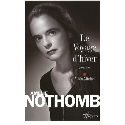 Amélie Nothomb Le Voyage D'Hiver - Publicité Amélie Nothomb Le Voyage D'Hiver - Publicité