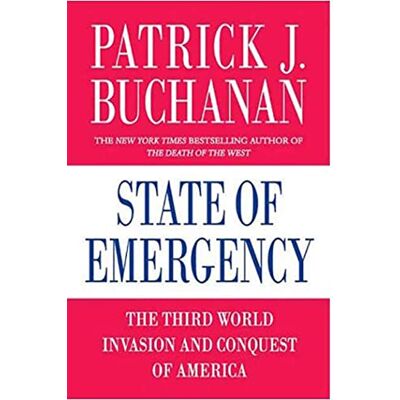 Patrick Buchanan State Of Emergency: The Third World Invasion And Conquest Of America - Publicité Patrick Buchanan State Of Emergency: The Third World Invasion And Conquest Of America - Publicité