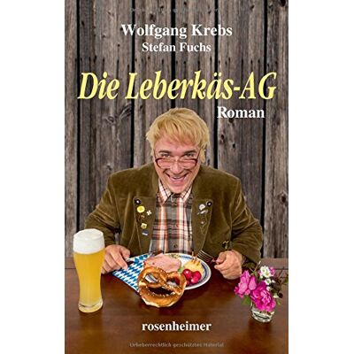 Wolfgang Krebs Die Leberkäs-Ag - Roman - Publicité Wolfgang Krebs Die Leberkäs-Ag - Roman - Publicité