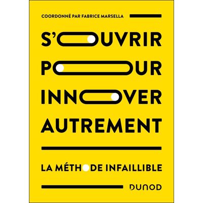 S'Ouvrir Pour Innover Autrement : La Méthode Infaillible - Publicité S'Ouvrir Pour Innover Autrement : La Méthode Infaillible - Publicité
