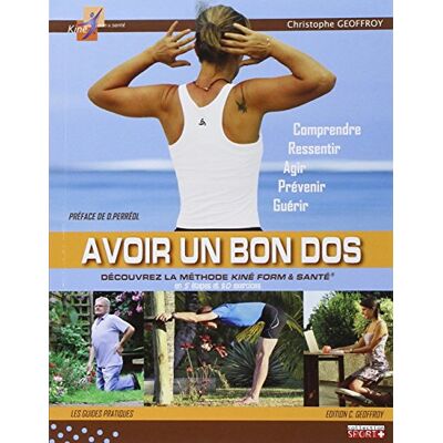 Christophe Geoffroy Avoir Un Bon Dos : Découvrez La Méthode Kiné Form & Santé En 5 Étapes Et 80 Exercices - Publicité Christophe Geoffroy Avoir Un Bon Dos : Découvrez La Méthode Kiné Form & Santé En 5 Étapes Et 80 Exercices - Publicité