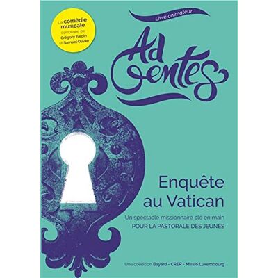 Collectif Ad Gentes, Livre Animateur : Enquête Au Vatican : Un Spectacle Missionnaire Clé En Main Pour La Pastorale Des Jeunes - Publicité Collectif Ad Gentes, Livre Animateur : Enquête Au Vatican : Un Spectacle Missionnaire Clé En Main Pour La Pastorale Des Jeunes - Publicité