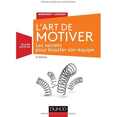 Michaël Aguilar L'Art De Motiver : Les Secrets Pour Booster Son Équipe - Publicité Michaël Aguilar L'Art De Motiver : Les Secrets Pour Booster Son Équipe - Publicité