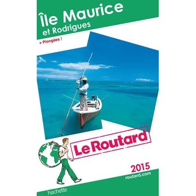 Le Routard Ile Maurice, Île Rodrigues : 2015 - Publicité Le Routard Ile Maurice, Île Rodrigues : 2015 - Publicité