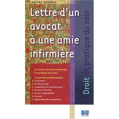 Gilles Devers Lettre D'Un Avocat À Une Amie Infirmière : Les Notions De Droit Essentielles À La Pratique Des Soins - Publicité Gilles Devers Lettre D'Un Avocat À Une Amie Infirmière : Les Notions De Droit Essentielles À La Pratique Des Soins - Publicité