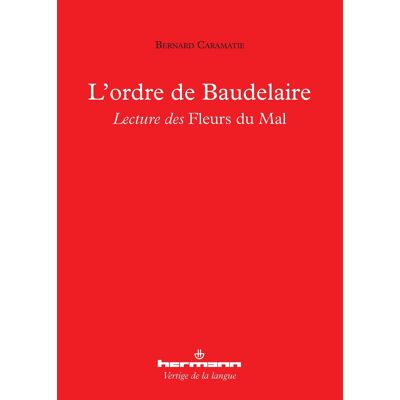 Bernard Caramatie L'Ordre De Baudelaire : Lecture Des Fleurs Du Mal - Publicité Bernard Caramatie L'Ordre De Baudelaire : Lecture Des Fleurs Du Mal - Publicité