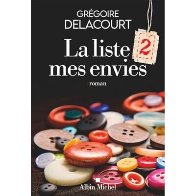Grégoire Delacourt La Liste 2 Mes Envies - Publicité Grégoire Delacourt La Liste 2 Mes Envies - Publicité