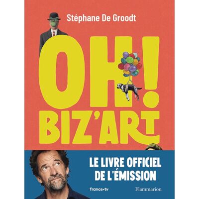 De, Groodt Stephane Oh ! Biz'Art : Une Traversée De L'Histoire De L'Art Par Le Motif ! - Publicité De, Groodt Stephane Oh ! Biz'Art : Une Traversée De L'Histoire De L'Art Par Le Motif ! - Publicité