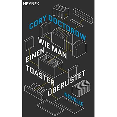 Cory Doctorow Wie Man Einen Toaster Überlistet: Novelle - Publicité Cory Doctorow Wie Man Einen Toaster Überlistet: Novelle - Publicité