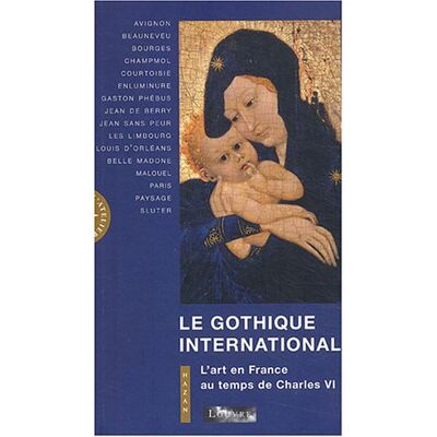 Inès Villela-Petit Le Gothique International : L'Art En France Au Temps De Charles Vi - Publicité Inès Villela-Petit Le Gothique International : L'Art En France Au Temps De Charles Vi - Publicité