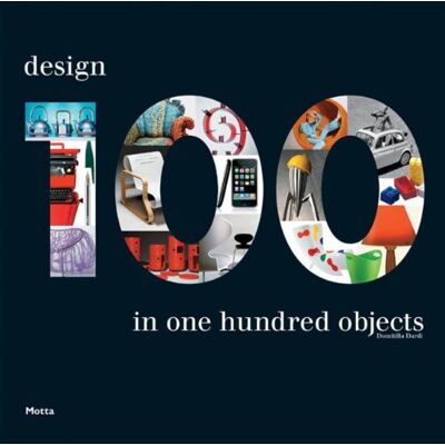 Domitilla Dardi 100: Design In 100 Objects - Publicité Domitilla Dardi 100: Design In 100 Objects - Publicité