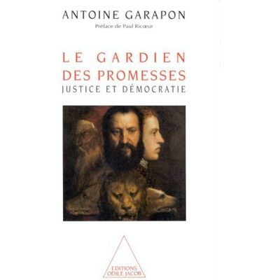 Antoine Garapon Le Gardien Des Promesses : Le Juge Et La Démocratie - Publicité Antoine Garapon Le Gardien Des Promesses : Le Juge Et La Démocratie - Publicité