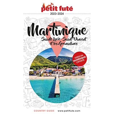 Petit Futé Martinique : Sainte-Lucie, Saint-Vincent Et Les Grenadines : 2023-2024 - Publicité Petit Futé Martinique : Sainte-Lucie, Saint-Vincent Et Les Grenadines : 2023-2024 - Publicité
