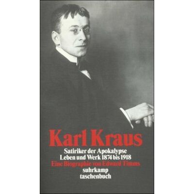 Edward Timms Karl Kraus: Satiriker Der Apokalypse. Leben Und Werk 1874-1918. Eine Biographie (Suhrkamp Taschenbuch) - Publicité Edward Timms Karl Kraus: Satiriker Der Apokalypse. Leben Und Werk 1874-1918. Eine Biographie (Suhrkamp Taschenbuch) - Publicité