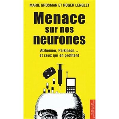 Roger Lenglet Menace Sur Nos Neurones : Alzheimer, Parkinson... Et Ceux Qui En Profitent - Publicité Roger Lenglet Menace Sur Nos Neurones : Alzheimer, Parkinson... Et Ceux Qui En Profitent - Publicité