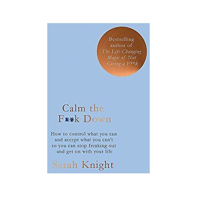 Sarah Knight Calm The F*ck Down (A No F*cks Given Guide) - Publicité Sarah Knight Calm The F*ck Down (A No F*cks Given Guide) - Publicité