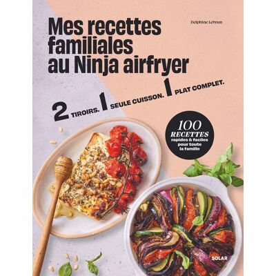 Delphine Lebrun Mes Recettes Familiales Au Ninja Airfryer : 2 Tiroirs, 1 Seule Cuisson, 1 Plat Complet : 100 Recettes Rapides & Faciles Pour Toute La Famille - Publicité Delphine Lebrun Mes Recettes Familiales Au Ninja Airfryer : 2 Tiroirs, 1 Seule Cuisson, 1 Plat Complet : 100 Recettes Rapides & Faciles Pour Toute La Famille - Publicité