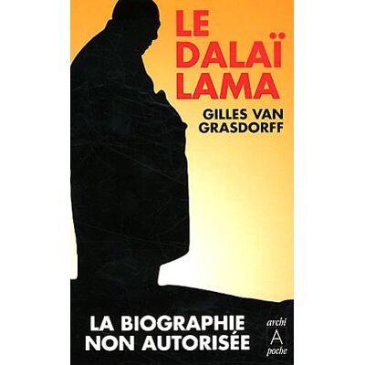 Gilles Van Grasdorff Le Dalaï-Lama : La Biographie Non Autorisée - Publicité Gilles Van Grasdorff Le Dalaï-Lama : La Biographie Non Autorisée - Publicité