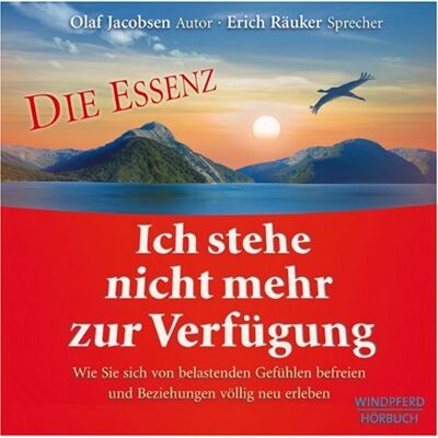 Olaf Jacobsen Ich Stehe Nicht Mehr Zur Verfügung - Die Essenz: Wie Sie Sich Von Belastenden Gefühlen Befreien Und Beziehungen Völlig Neu Erleben - Publicité Olaf Jacobsen Ich Stehe Nicht Mehr Zur Verfügung - Die Essenz: Wie Sie Sich Von Belastenden Gefühlen Befreien Und Beziehungen Völlig Neu Erleben - Publicité
