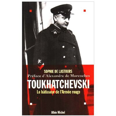 Sophie Lastours Toukhatchevski, Le Créateur De L'Armée Rouge - Publicité Sophie Lastours Toukhatchevski, Le Créateur De L'Armée Rouge - Publicité