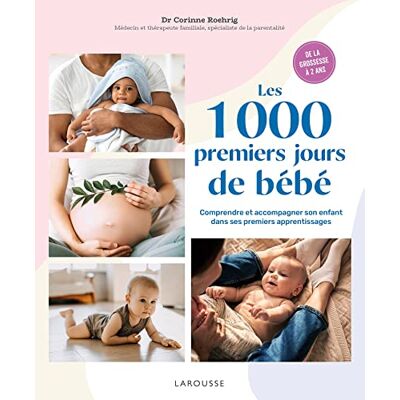 Corinne Roehrig Les 1.000 Premiers Jours De Bébé : Comprendre Et Accompagner Son Enfant Dans Ses Premiers Apprentissages : De La Grossesse À 2 Ans - Publicité Corinne Roehrig Les 1.000 Premiers Jours De Bébé : Comprendre Et Accompagner Son Enfant Dans Ses Premiers Apprentissages : De La Grossesse À 2 Ans - Publicité