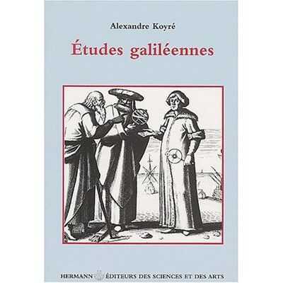 Alexandre Koyré Etudes Galiléennes - Publicité Alexandre Koyré Etudes Galiléennes - Publicité