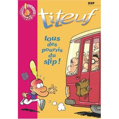 Zep Titeuf. Vol. 12. Tous Des Pourris Du Slip ! - Publicité Zep Titeuf. Vol. 12. Tous Des Pourris Du Slip ! - Publicité