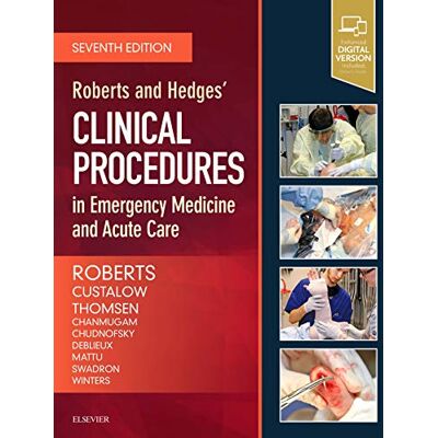 Roberts MD FACEP FAAEM FACMT, James R. Roberts And Hedges’ Clinical Procedures In Emergency Medicine And Acute Care - Publicité Roberts MD FACEP FAAEM FACMT, James R. Roberts And Hedges’ Clinical Procedures In Emergency Medicine And Acute Care - Publicité