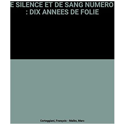 François Corteggiani De Silence Et De Sang Numero 3 : Dix Annees De Folie (Glen.Vécu) - Publicité François Corteggiani De Silence Et De Sang Numero 3 : Dix Annees De Folie (Glen.Vécu) - Publicité