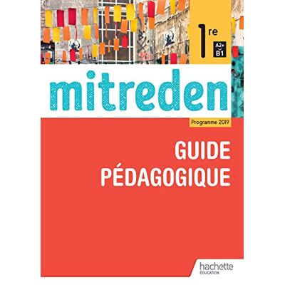 Collectif Mitreden, Allemand 1re A2+ B1 : Guide Pédagogique : Programme 2019 - Publicité Collectif Mitreden, Allemand 1re A2+ B1 : Guide Pédagogique : Programme 2019 - Publicité
