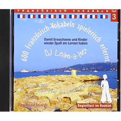 Florian, Horst D. Französisch-Vokabeln Spielerisch Erlernt - Teil 3: Audio-Lern-Cds Mit Der Groovigen Musik Von Dj Learn-A-Lot® - Publicité Florian, Horst D. Französisch-Vokabeln Spielerisch Erlernt - Teil 3: Audio-Lern-Cds Mit Der Groovigen Musik Von Dj Learn-A-Lot® - Publicité
