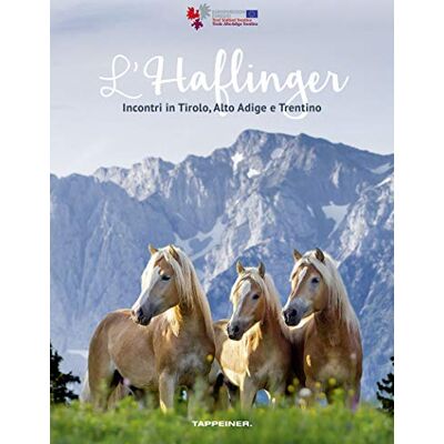 Federazioni Allevatori Cavalli Haflinger Tirolo - Alto Adige - Trentino L'Haflinger: Incontri In Tirolo, Alto Adige E Trentino - Publicité Federazioni Allevatori Cavalli Haflinger Tirolo - Alto Adige - Trentino L'Haflinger: Incontri In Tirolo, Alto Adige E Trentino - Publicité