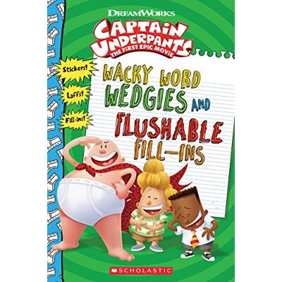 Scholastic Wacky Word Wedgies And Flushable Fill-Ins: Captain Underpants Movie (Captain Underpants The First Epic Movie) - Publicité Scholastic Wacky Word Wedgies And Flushable Fill-Ins: Captain Underpants Movie (Captain Underpants The First Epic Movie) - Publicité