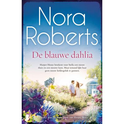 De Blauwe Dahlia: Harper House Betekent Voor Stella Een Nieuw Thuis En Een Nieuwe Kans. Maar Iemand Lijkt Haar Geen Nieuw Liefdesgeluk Te Gunnen. (De Bloementuin Van Harper House, 1) - Publicité De Blauwe Dahlia: Harper House Betekent Voor Stella Een Nieuw Thuis En Een Nieuwe Kans. Maar Iemand Lijkt Haar Geen Nieuw Liefdesgeluk Te Gunnen. (De Bloementuin Van Harper House, 1) - Publicité