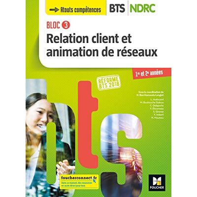 Collectif Bloc 3 : Relation Client Et Animation De Réseaux : Bts Ndrc, 1re Et 2e Années - Publicité Collectif Bloc 3 : Relation Client Et Animation De Réseaux : Bts Ndrc, 1re Et 2e Années - Publicité