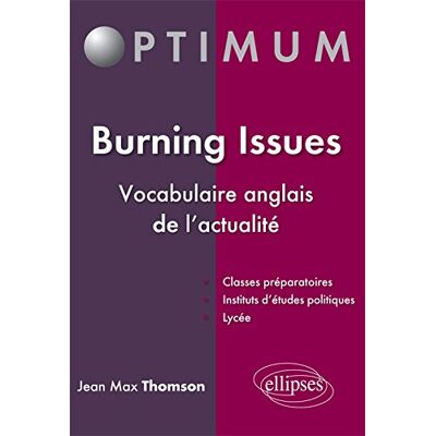 Thomson, Jean Max Burning Issues : Vocabulaire Anglais De L'Actualité : Classes Préparatoires, Instituts D'Études Politiques, Lycée - Publicité Thomson, Jean Max Burning Issues : Vocabulaire Anglais De L'Actualité : Classes Préparatoires, Instituts D'Études Politiques, Lycée - Publicité